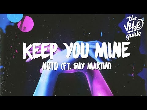 NOTD - Keep You Mine (Lyrics) ft. SHY Martin - UCxH0sQJKG6Aq9-vFIPnDZ2A