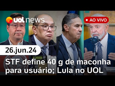 Lula no UOL; STF define 40 g de maconha para usuário e + notícias: UOL News 2ª Edição com Sakamoto