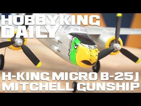 H-King Micro B-25J Mitchell "Lady Lil" Gunship 550mm (21.6") PNF - HobbyKing Daily - UCkNMDHVq-_6aJEh2uRBbRmw