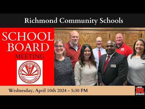 Richmond Community Schools Board of Trustees Work Session - April
10th,2024