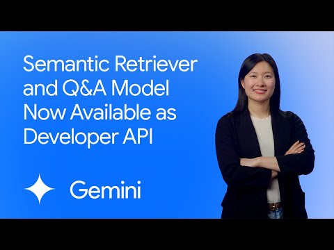 Semantic Retriever and Q&A Model now available as Developer API