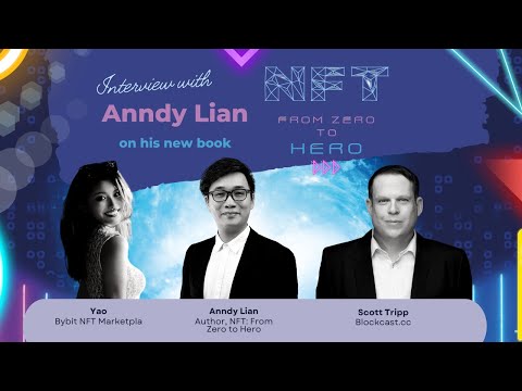 Interview with Anndy Lian, Book Author, NFT From Zero to Hero x Bybit NFT Marketplace x Blockcast.cc