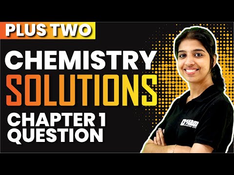 PLUS TWO CHEMISTRY | CHAPTER 1 | SOLUTIONS QUESTIONS | EXAM WINNER