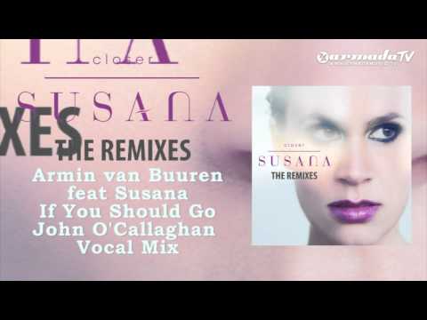 Armin van Buuren feat. Susana - If You Should Go (John 'O Callaghan Vocal Mix) - UCGZXYc32ri4D0gSLPf2pZXQ