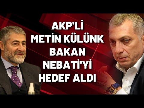 AKP'li Metin Külünk Bakan Nebati'yi hedef aldı