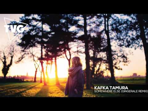 Kafka Tamura - Somewhere Else (GingerAle Remix) - UCxH0sQJKG6Aq9-vFIPnDZ2A