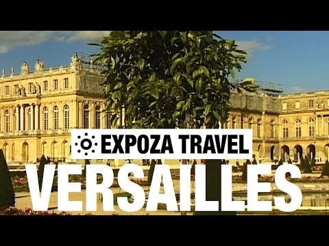 Versailles (France) Vacation Travel Video Guide - UC3o_gaqvLoPSRVMc2GmkDrg