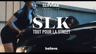 SLK - Tout pour la street (Clip Officiel)