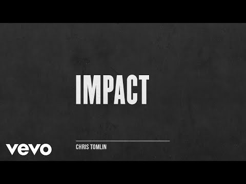 Chris Tomlin - Impact - UCPsidN2_ud0ilOHAEoegVLQ