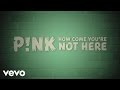 MV เพลง How Come You're Not Here - Pink