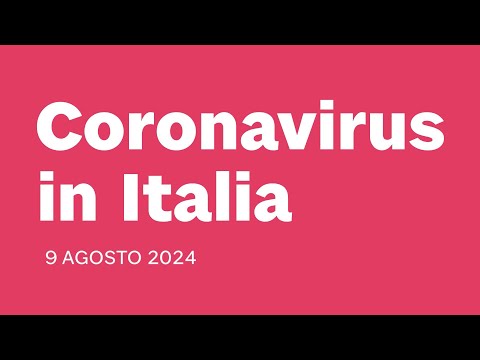 Coronavirus, bollettino del 9 agosto 2024