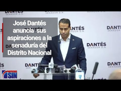 José Dantés anuncia formalmente sus aspiraciones a la senaduría del Distrito Nacional