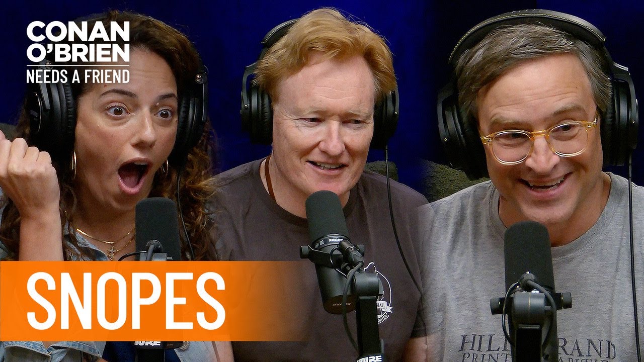 Snopes Fact-Checked An Episode Of Conan’s Podcast | Conan O’Brien Needs A Friend