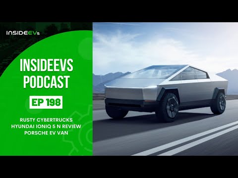 InsideEVs Podcast #198: Rusting Cybertrucks, Hyundai Ioniq 5 N Review, Porsche EV Van