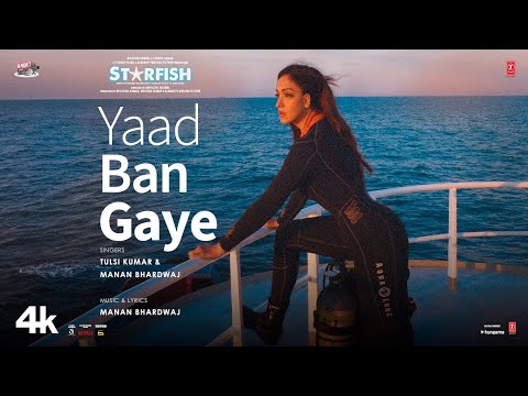 Starfish: Yaad Ban Gaye (Song) | Khushalii Kumar,Ehan Bhat | Tulsi Kumar,Manan Bhardwaj | Bhushan K