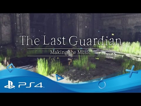 The Last Guardian | Making the Music | PS4 - UCg_JwOXFtu3iEtbr4ttXm9g