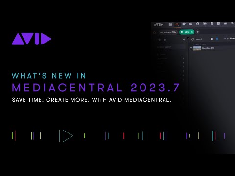 What's New in Avid MediaCentral 2023.7