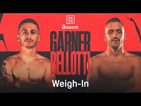 RYAN GARNER VS. REECE BELLOTTI WEIGH IN LIVESTREAM