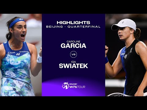 Caroline Garcia vs. Iga Swiatek | 2023 Beijing Quarterfinal | WTA Match Highlights