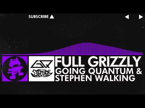 [Dubstep] - Going Quantum & Stephen Walking - Full Grizzly [Monstercat Release] - UCJ6td3C9QlPO9O_J5dF4ZzA