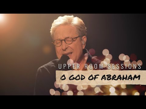 Don Moen - O God of Abraham  Upper Room Sessions