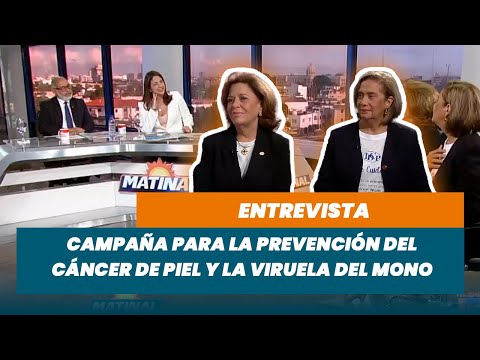 Dra. Emma Guzmán, Campaña para la prevención del cáncer de piel y la Viruela del Mono | Matinal