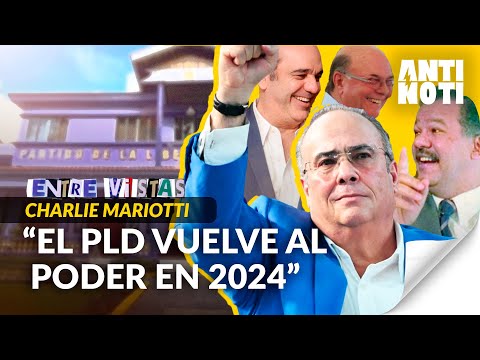 Charlie Mariotti: El PLD Ganará En El 2024 [Entre Vistas] | Antinoti