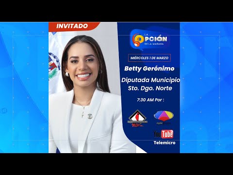 Betty Gerónimo Diputada Santo Domingo Norte | La Opción Radio