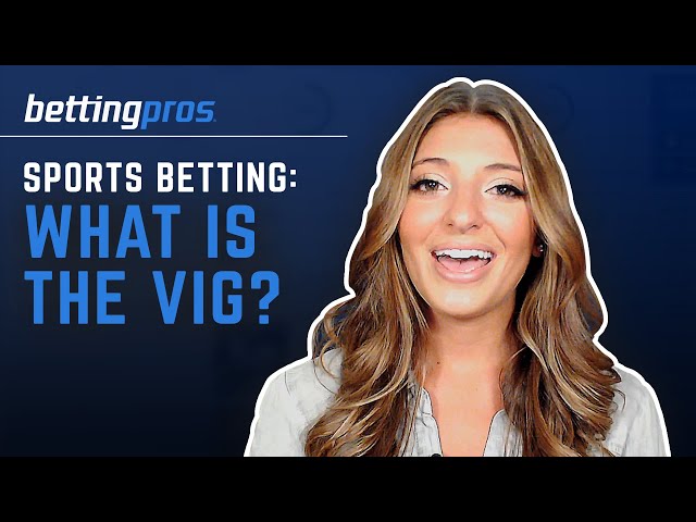 What Is the Vig in Sports Betting?