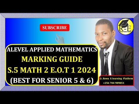 011 – S5 MATH 2 (APPLIED) EOT 1 EXAM 2024 | UMSSN | MARKING GUIDE | FOR SENIOR 5 & 6