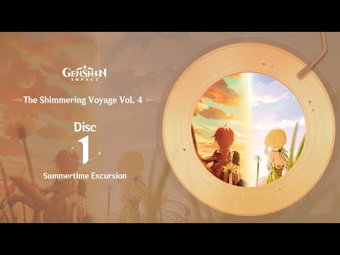 The Shimmering Voyage Vol. 4 – Disc 1: Summertime Excursion｜Genshin Impact #OST #Album