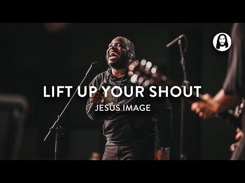 Lift Up Your Shout - All Hail King Jesus  Jesus Image Worship