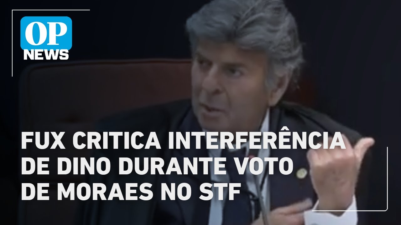Fux critica interferência de Dino durante voto de Moraes Gostaria de cumprir o que combinamos