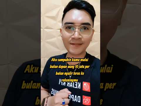 Aku sumpahin kamu mulai bulan depan uang 10 juta per bulan ngalir terus ke rekeningmu.
