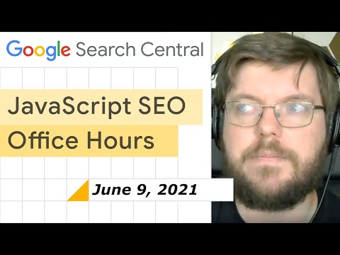 JS SEO Q&A from June 9th, 2021