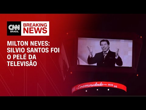 Milton Neves: Silvio Santos foi o Pelé da televisão | AGORA CNN