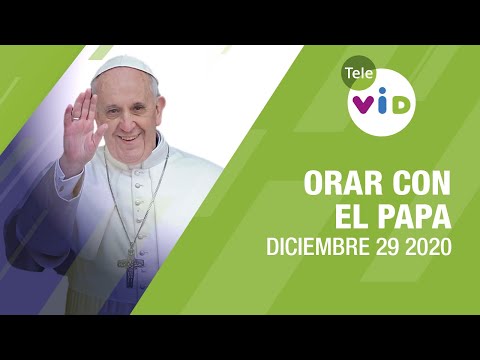 Click To Pray, Orar con el Papa Francisco hoy 🎄 Diciembre 29 2020 – Tele VID
