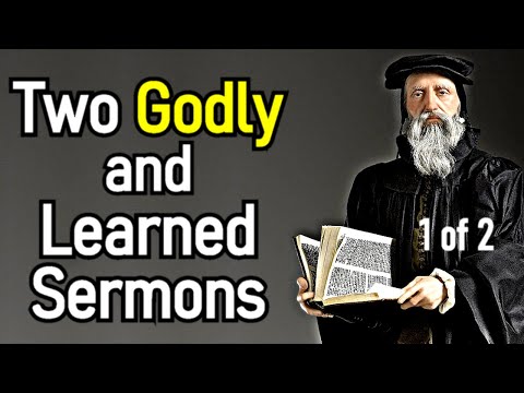 Two Godly and Learned Sermons - John Calvin (1 of 2)