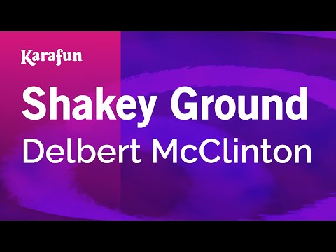 Karaoke Shakey Ground - Delbert McClinton * - UCbqcG1rdt9LMwOJN4PyGTKg