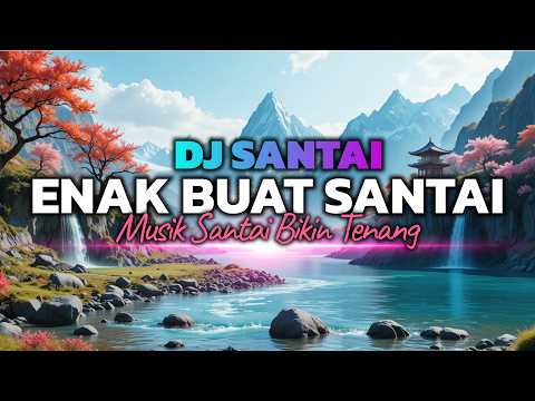 BIKIN OTAK AUTO FOKUS!😱 DJ SLOW ENAK BANGET | COCOK BUAT KERJA | KERJA JADI SEMANGAT | MUSIK SANTAI
