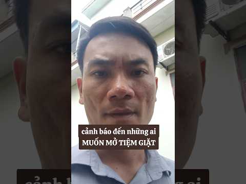 CẢNH BÁO !!! đến những ai muốn mở tiệm giặt