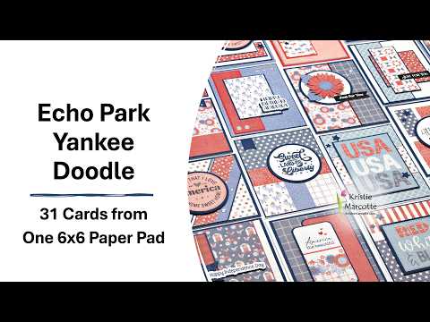 Echo Park | Yankee Doodle | 31 Cards From One 6x6 Paper Pad