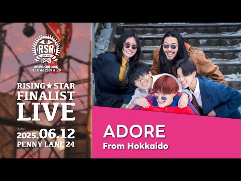 【RISING★STAR FINALIST LIVE supported by アルキタ①】ADORE