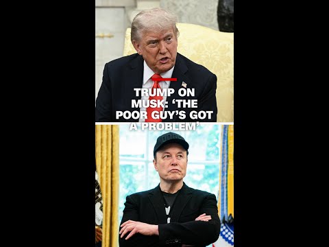 Trump on Musk: 'The poor guy's got a problem'