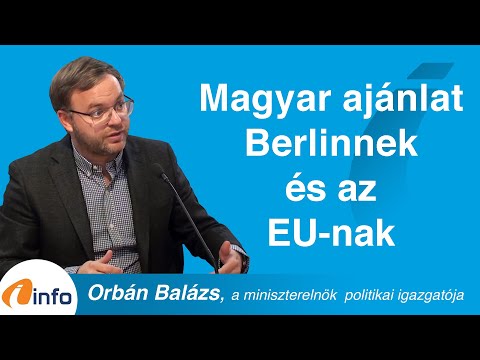 Mi a magyar kormány ajánlata Berlinnek és az EU-nak? Orbán Balázs, InfoRádió, Aréna