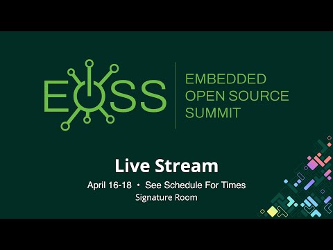 EOSS 2024 - Embedded Linux Conference - Signature Room - Live from Seattle, WA