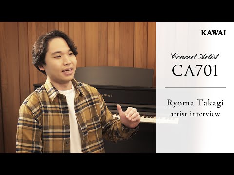 Kawai CA701 Digital Piano |  Ryoma Takagi artist interview
