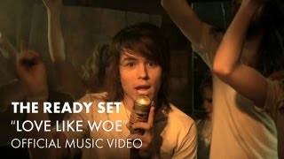 The Ready Set - Love Like Woe [Official Music Video]