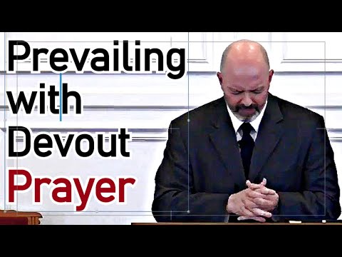 Prevailing with Devout Prayer - Pastor Patrick Hines Sermon