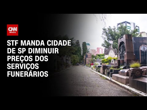 ​STF manda cidade de SP diminuir preços dos serviços funerários | CNN NOVO DIA